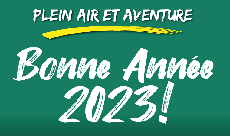 Plein air et Aventure vous souhaite une très bonne année 2023 !